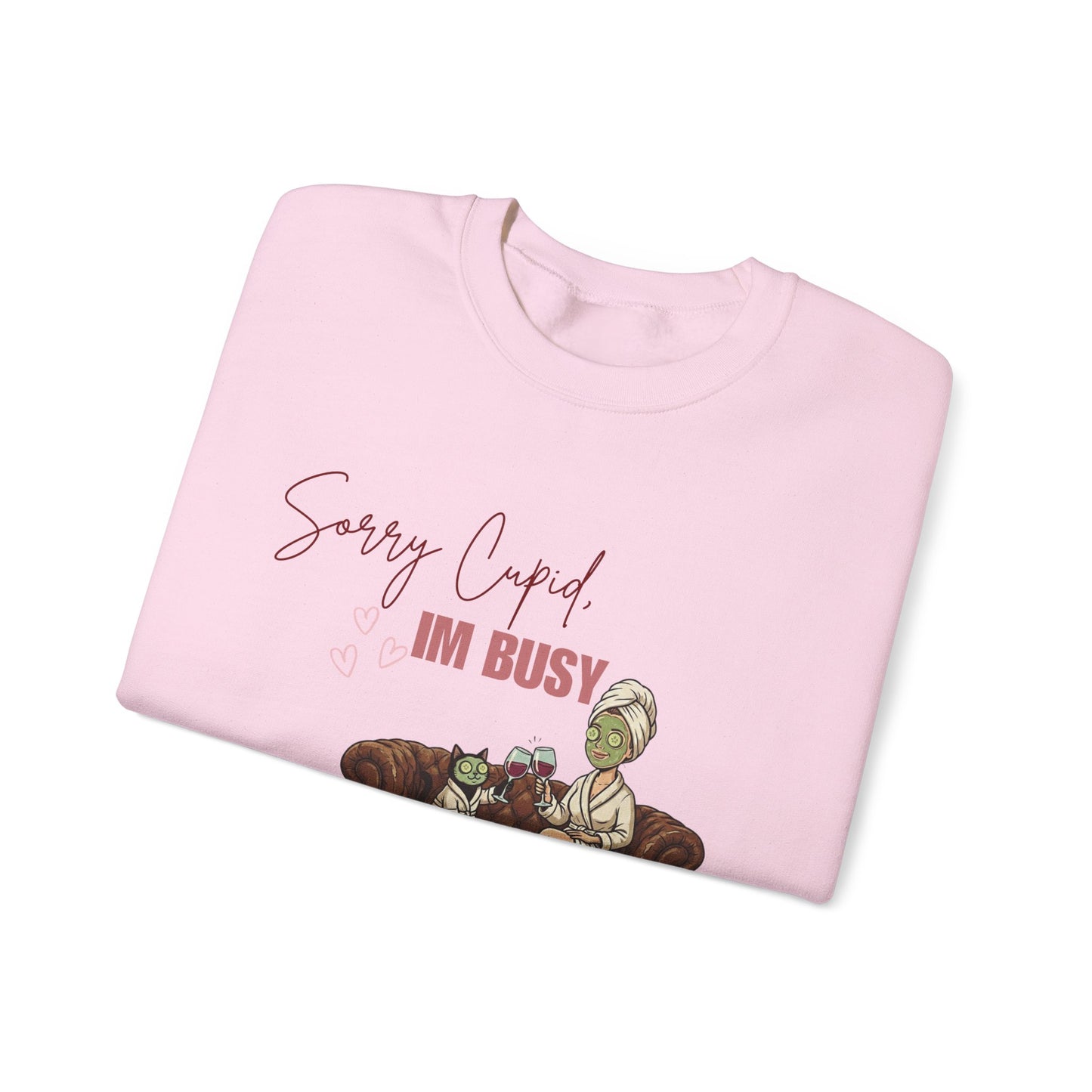 Sorry Cupid, I'm Busy Crewneck